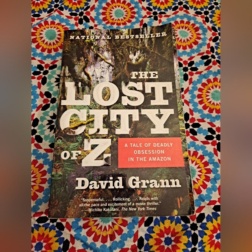 The Lost City of ZA TALE OF DEADLY OBSESSION IN THE AMAZON